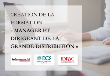 Intermarché et les DCF créent, en partenariat avec IDRAC Business School, la formation « Manager et Dirigeant de la grande distribution »